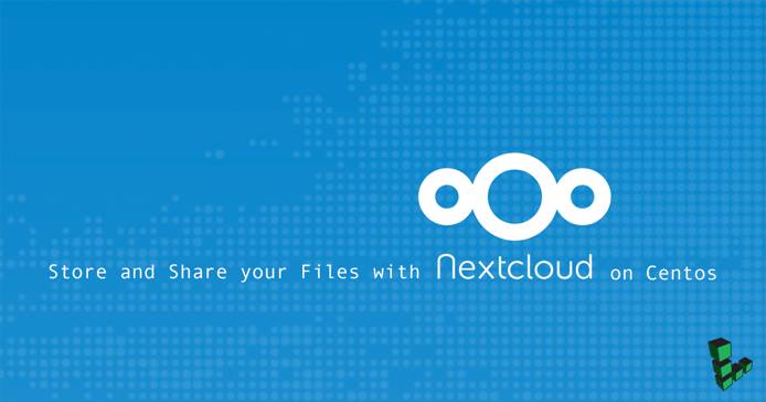 Store and Share your Files with Nextcloud on CentOS